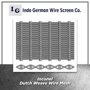 Inconel Dutch Weave Wire Mesh