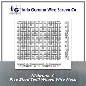 Nichrome A Five Shed Twill Weave Wire Mesh
