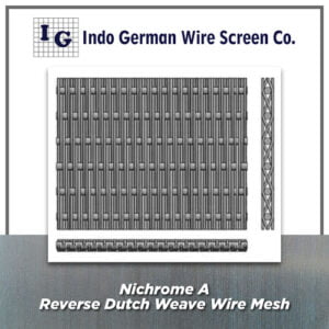 Nichrome A Reverse Dutch Weave Wire Mesh
