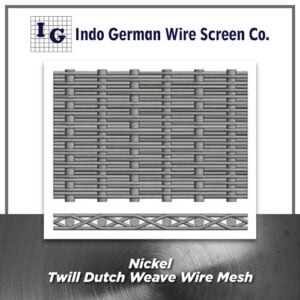 Nickel Twill Dutch Weave Wire Mesh