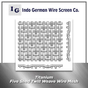 Titanium Five Shed Twill Weave Wire Mesh