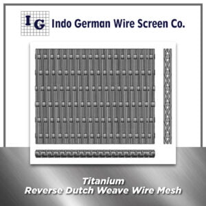 Titanium Reverse Dutch Weave Wire Mesh