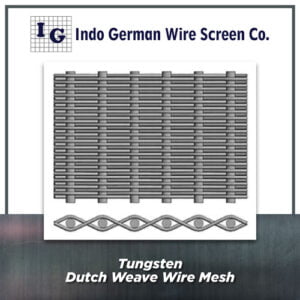 Tungsten Dutch Weave Wire Mesh
